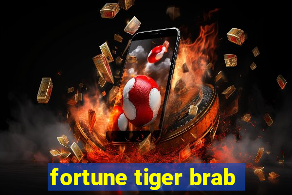 fortune tiger brab